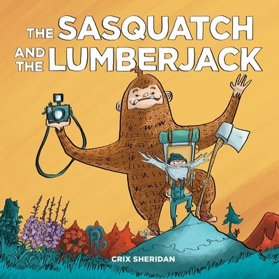 预订 大脚野人和伐木工人 冒险故事 英文  The Sasquatch and the Lumberjack:9781632171610