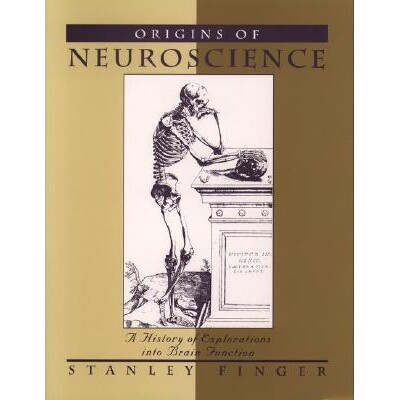 Origins of Neuroscience A History of Explorations into Brain Function 神经科学的起源：脑功能探索史 9780195146943
