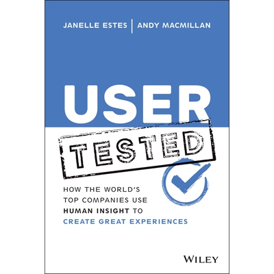 User Tested How The World’S Top Companies Use Human Insight To Create Great Experiences 用户测试：世界*公司如何利用人