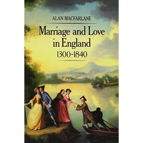 Marriage and Love In England 1300-1840 Modes of Reproduction 英国的婚姻与爱情：复制模式 1300-1840 9780631154389
