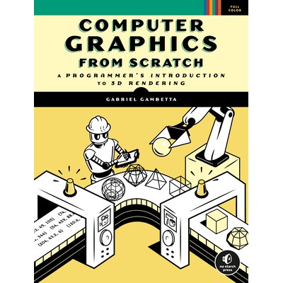 预订 计算机 软件开发工程 计算机图形学 英文 Computer Graphics From Scratch: A Programmer's Introduction to 3D Rendering