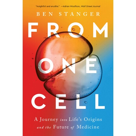From One Cell A Journey into Life’s Origins and the Future of Medicine 来自一个细胞:生命起源和医学未来之旅 9781324076