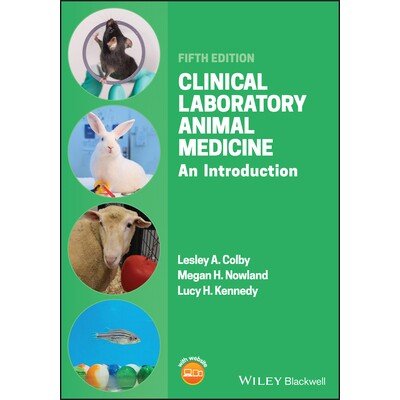 Clinical Laboratory Animal Medicine - An Introduction, Fifth Edition An Introduction, Fifth Edition 临床实验动物医学: