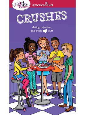 预售 聪明女孩指南 暗恋 American Girl 成长指南 英文原版 Smart Girl's Guide: Crushes Dating, Rejection, and Other Stuff