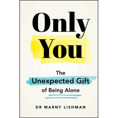 The Unexpected Gift of Being Alone