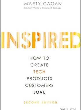 英文原版 启示录：打造用户喜爱的产品 INSPIRED: How to Create Tech Products Customers Love