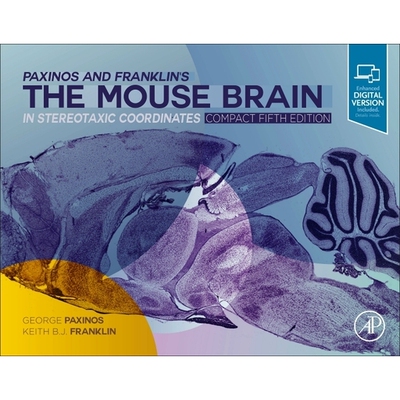Paxinos and Franklin’s the Mouse Brain in Stereotaxic Coordinates, Compact The Coronal Plates and Diagrams Paxinos 和