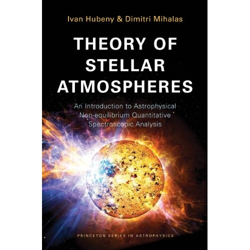 Theory of Stellar Atmospheres An Introduction to Astrophysical Non-equilibrium Quantitative Spectroscopic Analysis 恒星