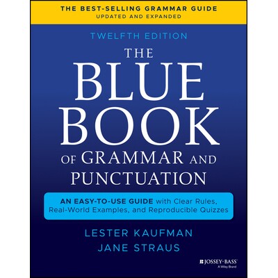 The Blue Book Of Grammar And Punctuation An Easy-To-Use Guide With Clear Rules, Real-World Examples, And Reproducible Q