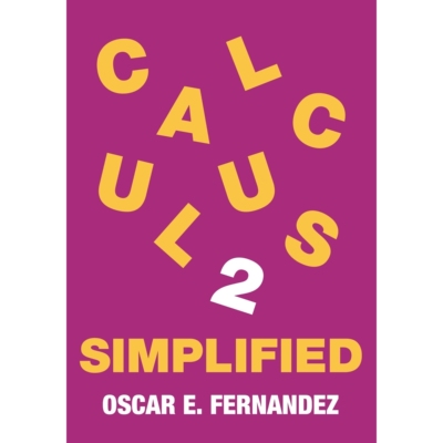 Calculus 2 Simplified Integration and Infinite Series 简化微积分:积分与无限级数 9780691263755