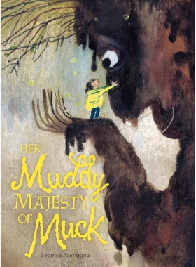 预售 泥浆公主殿下 Beatrice Alemagna 儿童情绪管理 精装绘本 英文原版 Her Muddy Majesty of Muck