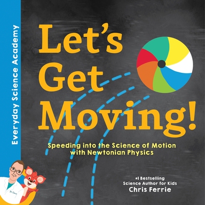现货 Let’s Get Moving!: Speeding Into the Science of Motion with Newtonian Physics 英文原版