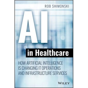 Ai In Healthcare How Artificial Intelligence Is Changing It Operations And Infrastructure Services *行业的人工智能：人