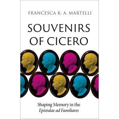 Shaping Memory in the Epistulae ad Famil