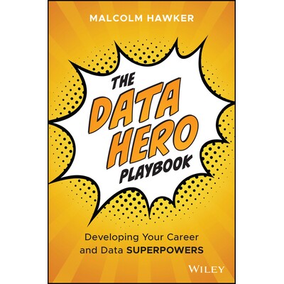 The Data Hero Playbook Developing Your Data Leadership Superpowers 数据英雄手册：培养数据领导力超能力 9781394310647