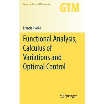 Functional Analysis, Calculus of Variations and Optimal Control 泛函分析、变分法和*控制（丛书） 9781447148197