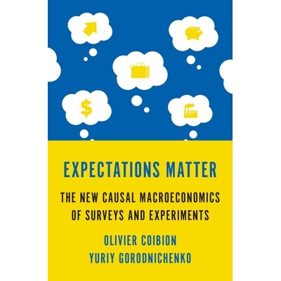 现货 Expectations Matter The New Causal Macroeconomics of Surveys and Experiments 预期*关重要：调查与实验的新因果宏观经