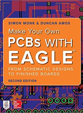 英文原版 用EAGLE制作您自己的pcb：从原理图设计到成品板 Make Your Own PCBs with Eagle