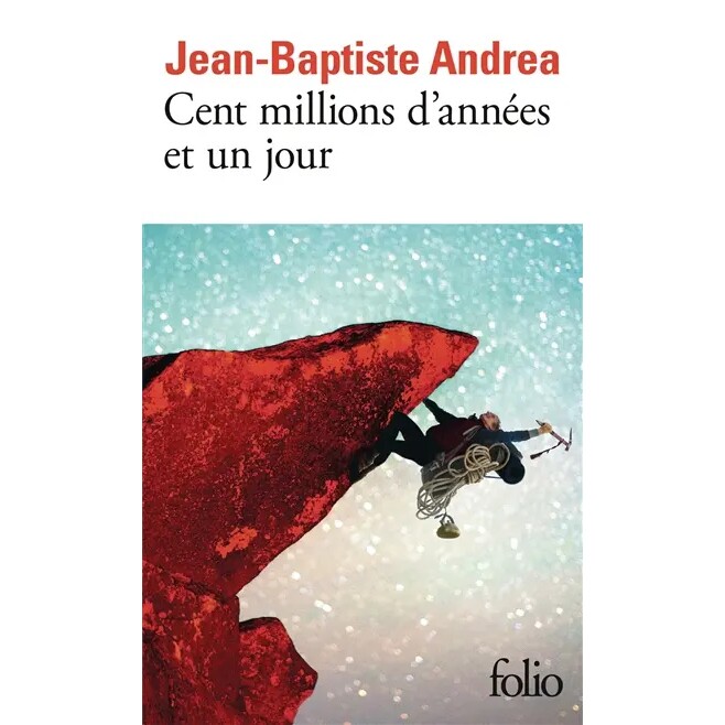 预售 亿年与一日 让–巴蒂斯特·安德烈亚 Jean-Baptiste Andrea 法语原版 Cent millions d’années et un jour