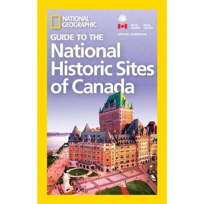 预订 加拿大历史古迹 NG 指南 旅行 博物馆游览景点 英文 NG Guide to the Historic Sites of Canada