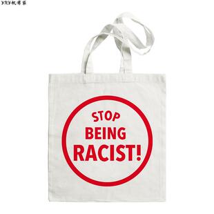 Stop 帆布包 Being 反种族歧视 手提单肩 Racist 设计师研习社