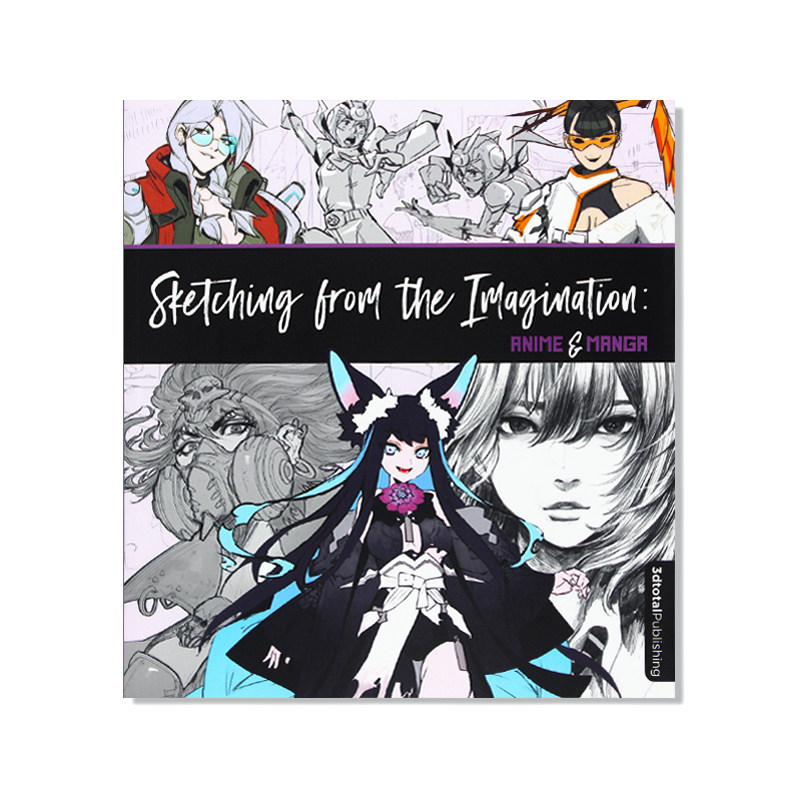 现货 幻想速写集 Sketching from the Imagination:Anime & Manga 想象素描 动漫和漫画 手绘插画技巧 伟大幻想艺术 英文原版