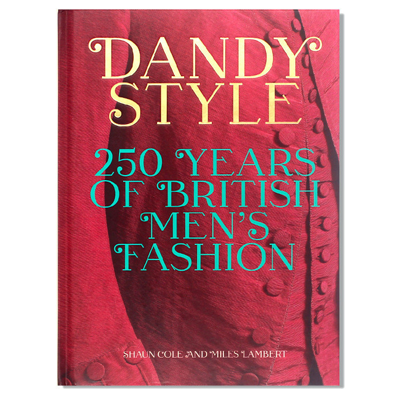 现货包邮 Dandy Style 花花公子风格: 250年英国男装时尚 男性肖像与服装自我表达 服装设计时尚穿搭男性风格 英文原版