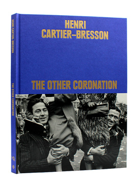 现货包邮 Henri Cartier-Bresson : The Other Coronation 利·卡蒂埃-布列松：加冕礼 摄影集 英文原版