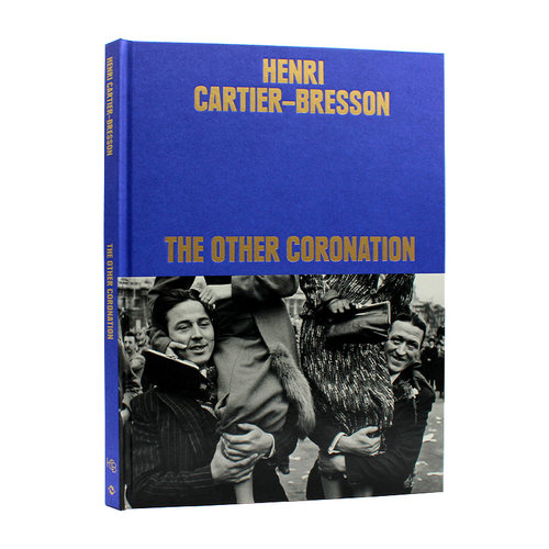 现货包邮 Henri Cartier-Bresson : The Other Coronation 利·卡蒂埃-布列松：加冕礼 摄影集 英文原版