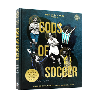 现货包邮 Men in Blazers Present Gods of Soccer 穿着运动衫的男子展示足球之神 100名足球运动员 英文原版