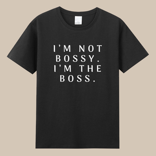 纯棉圆领字母t恤衣服 BOSSY女权主义女性领导御姐风短袖 I’M NOT
