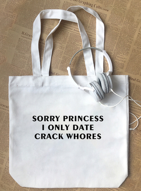 SORRY PRINCESS I ONLY DATE CRACK WHORES字母帆布包手提袋diy