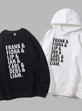 FRANK FIONA LIP IAN CARL DEBS LIAM盖拉格家族圆领卫衣帽衫diy
