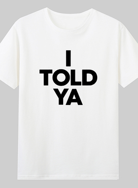 I Told Ya挑战者赞达亚Zendaya字母短袖t恤t恤纯棉短袖英文男女夏