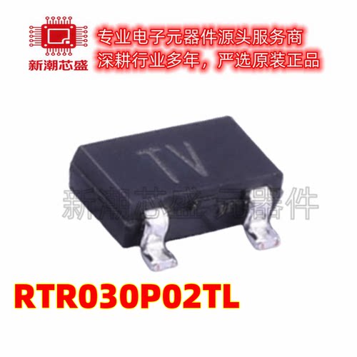 RTR030P02TL 丝印TV P沟道 20V 3A 场效应管 SOT-23 全新原装罗姆