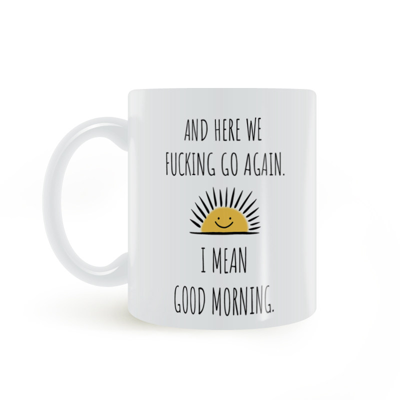 here we facking go again我的意思是早上好 马克杯陶瓷水杯早餐
