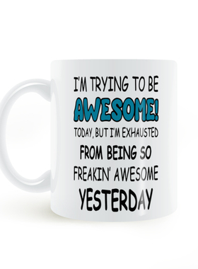 Trying to Be Awesome Today mug今天尝试变得很棒马克杯