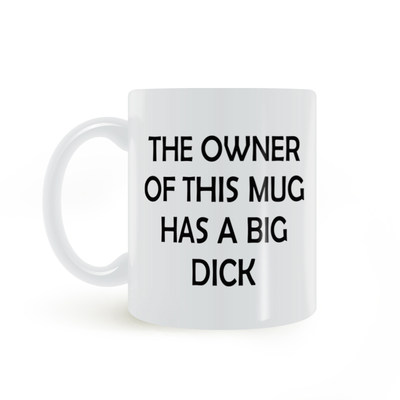 OWNER OF THIS MUG HAS A BIG DICK 马克杯欧美恶搞搞笑水杯