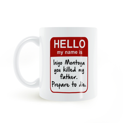 My name is Inigo Montoya. You killed my father公主新娘马克杯