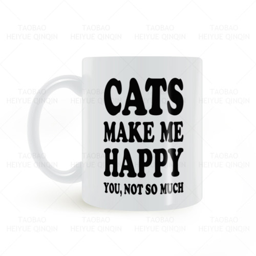 Cats Make Me Happy, You, not so much爱猫撸猫吸猫爱好者马克杯