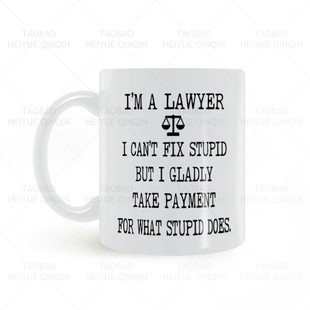 for 马克杯 律师 事务所 stupid payment take lawyer