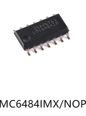 LMC6484IMX/NOPB封装SOIC-14运算放大器芯片集成ic电子元器件贴片