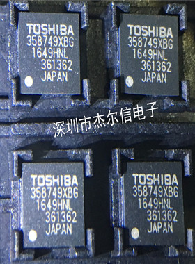 TC358749XBG 358749XBG TOSHIBA BGA 全新进口原装 可直拍 出样