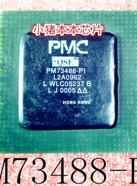 PM73488-PI  L2A0962   BGA   新的  一个起售   可直拍