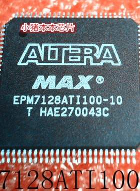 EPM7128ATI100-10   EPM7128AT1100-10   QFP封装  新的   可直拍