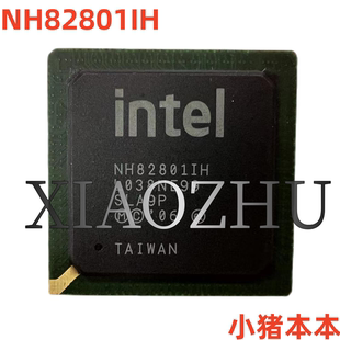 芯片 NH82801HH  NH82801UU NH82801IH NH82801IU NH82801JU 新的