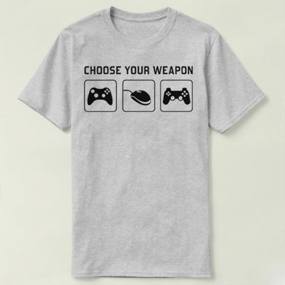 CHOOSE YOUR WEAPON XBOX1 PS4 STAEM GAME Tee Shirt 定制T恤