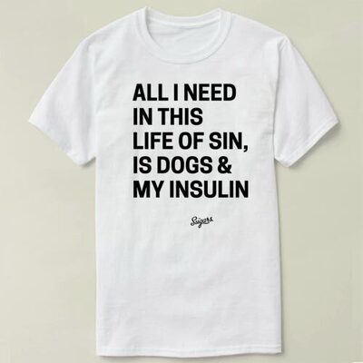 Dogs and My Insulin  个性 来图 定制 DIY tee T-Shirt T恤 衣服