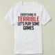Let Some Everything Play Terrible. Games Shirt T恤