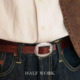 针扣皮带牛仔裤 HALFWORK 复古真皮雕花扣腰带女手工植鞣牛皮美式